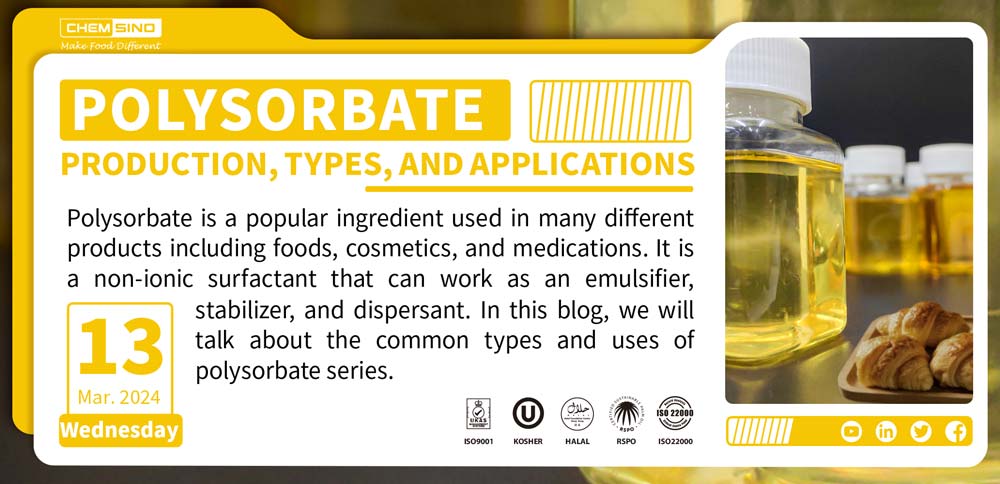 Polysorbate: Production, Types, and Applications